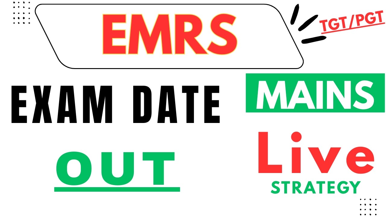 EXAM DATE OUT EMRS TGT/PGT/ OTHER POSTS | EMRS/KVS/NVS Mains DATE |