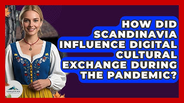 How Did Scandinavia Influence Digital Cultural Exchange During The Pandemic? - Unmapping Scandinavia