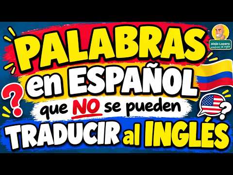 SPANISH words that cannot be TRANSLATED into ENGLISH