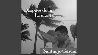 Video thumbnail of "SANTIAGO GARCIA - DIOS CONTESTA LA ORACION"