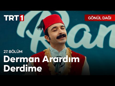 Selami Ferses - Derman Arardım Derdime - Gönül Dağı 27. Bölüm