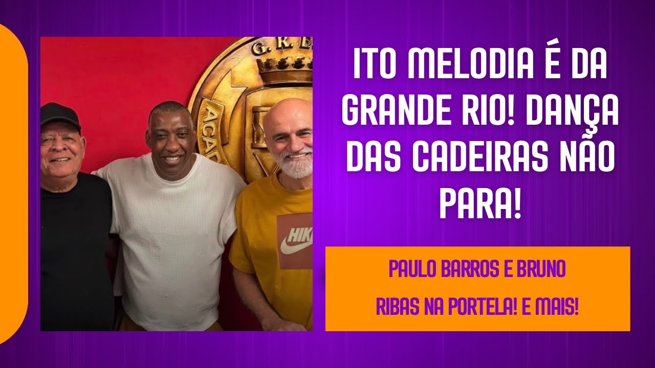 LIVE: ITO NA GRANDE RIO E SEGUE A DANÇA DAS CADEIRAS!