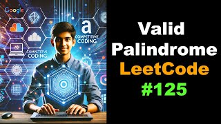 Valid Palindrome LeetCode Solution | Optimize Your Coding for Competitive Exams & Interviews