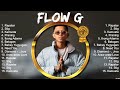 Flow G SONGS ~ Flow G top songs ~ Flow G playlist Mp3 Song