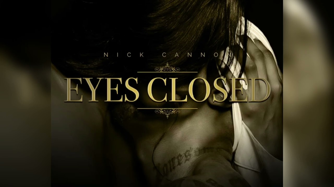 Eyes Closed by Nick Cannon (official audio) YouTube