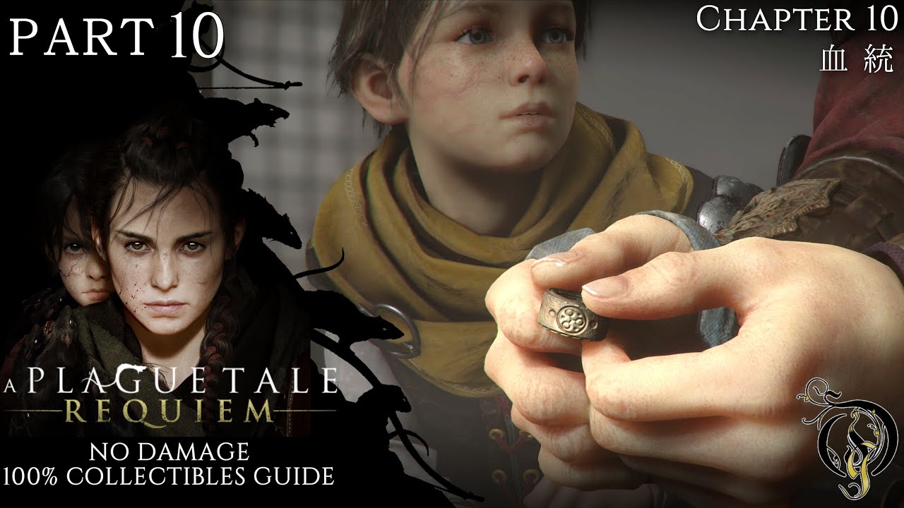 A Plague Tale: Requiem - #10 Chapter 10・血統（100% Collectibles No Damage）