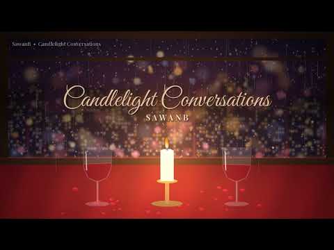 Candlelight Conversations – SawanB (Lyrics) | Romantic First Date Love Song