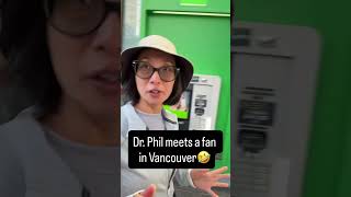 Dr. Phil meets a fan in Vancouver | Dr Phil LIVE!