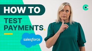 How To Test Payments In Salesforce