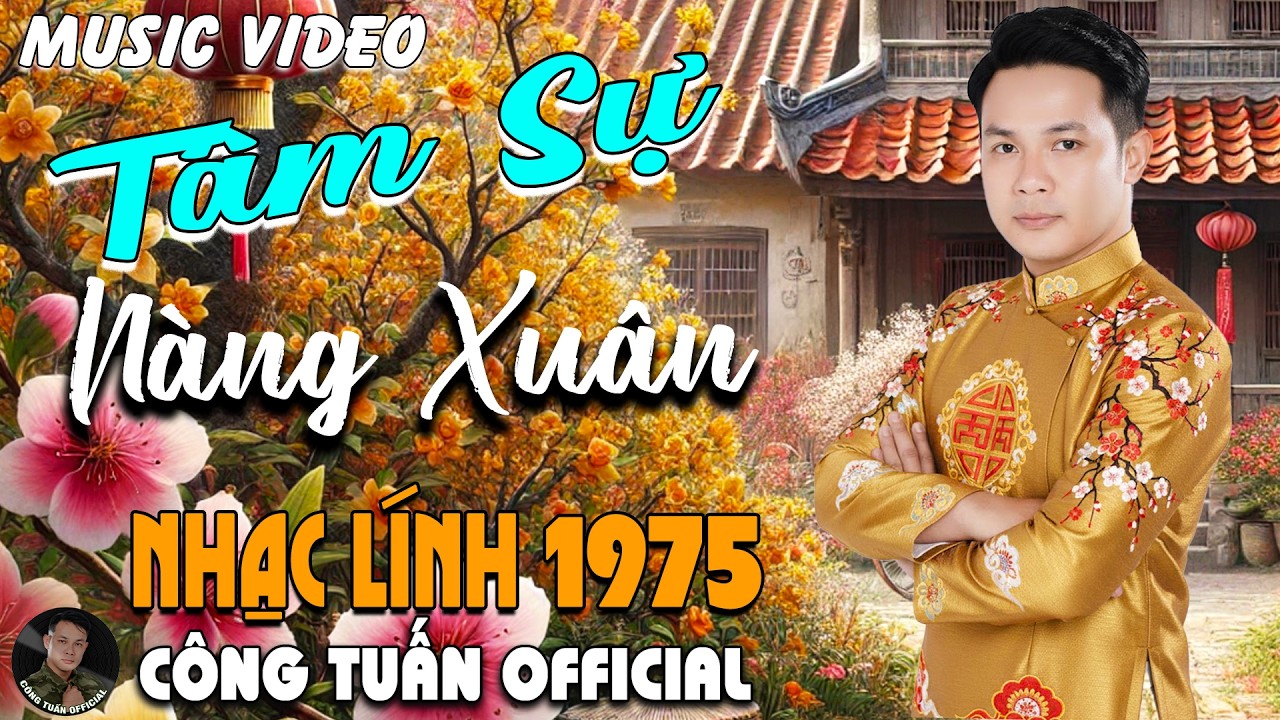 MÙNG 5 TẾT MỞ TÂM SỰ NÀNG XUÂN - GIỌNG CA ĐỘC LẠ CÔNG TUẤN ➤ LK Bolero Nhạc Lính 1975 Tuyển Chọn