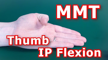 Manual Muscle Testing (MMT) - Thumb IP Flexion