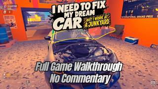 I Need to Fix My Dream Car (But I Work at a Junkyard) | 100% Full Game Walkthrough | No Commentary