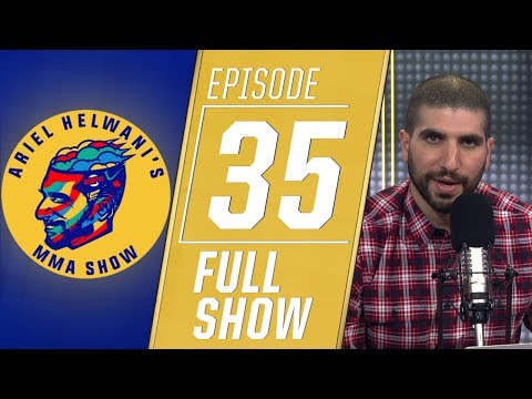Ariel Helwani's MMA Show - Episode 35