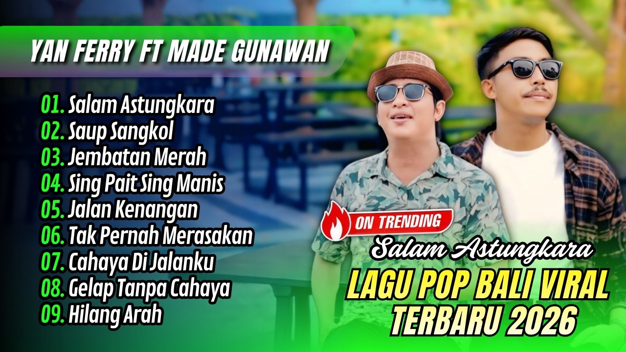 SALAM ASTUNGKARA - Yan Ferry | SAUP SANGKOL - Made Gunawan || LAGU BALI TERBARU 2026
