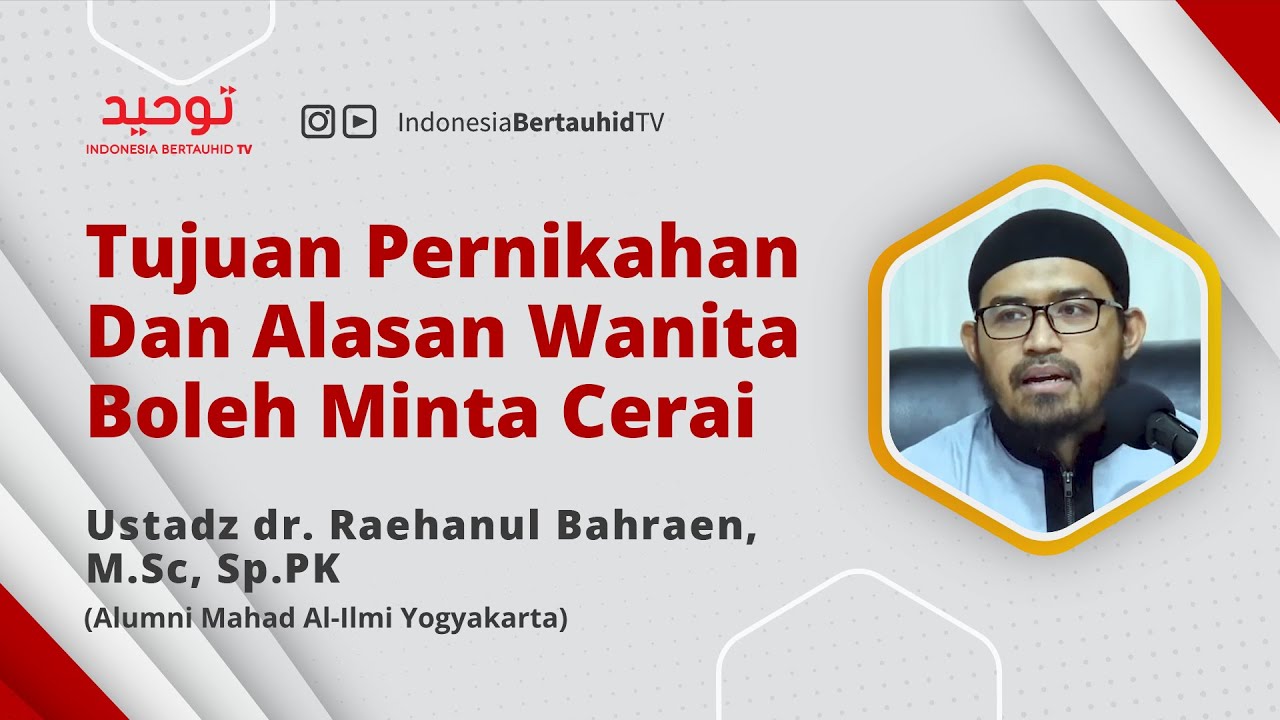 ⁣Tujuan Pernikahan dan Alasan Wanita Boleh Minta Cerai | Ustadz dr. Raehanul Bahraen, M.Sc., Sp.PK