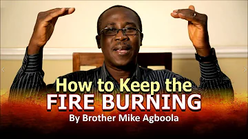How To Keep The Fire🔥 Burning // Video Teaching by Bro Mike Agboola