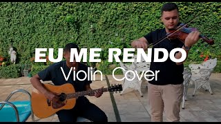 🎻Eu me rendo - Ministério Mergulhar (Violin Cover) by: Filipe Freitas