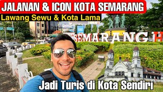 Beginilah KOTA SEMARANG Jalanan & Iconicnya | Lawang Sewu & Kota Lama