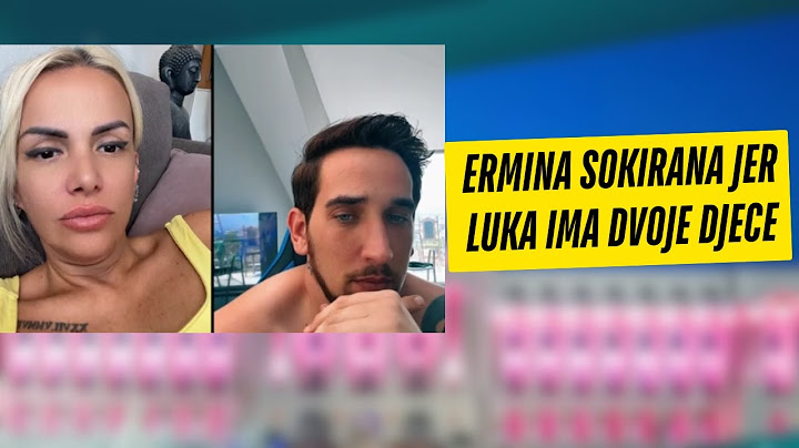 ERMINA SOKIRANA JER LUKA IMA DVOJE DJECE
