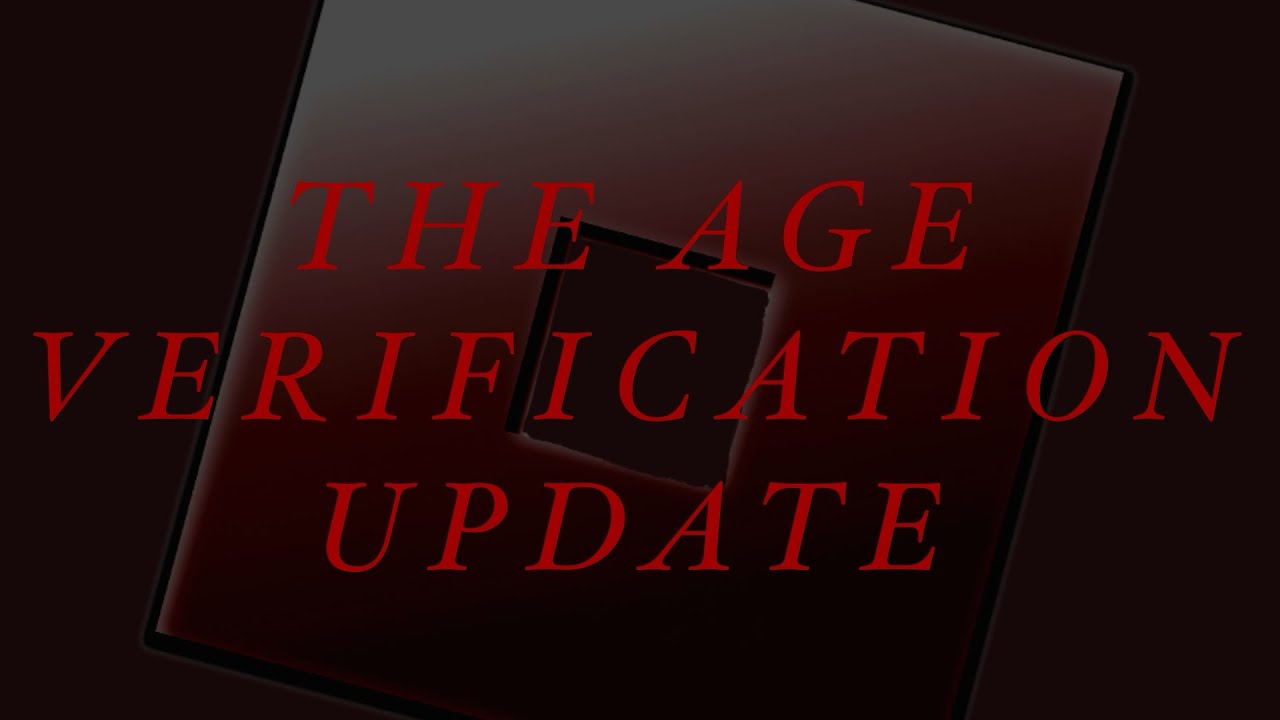 The Age Verification Update…. - YouTube