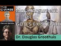 The Moral Argument for God&#39;s Existence: Dr. Douglas Groothuis and Christian Apologetics