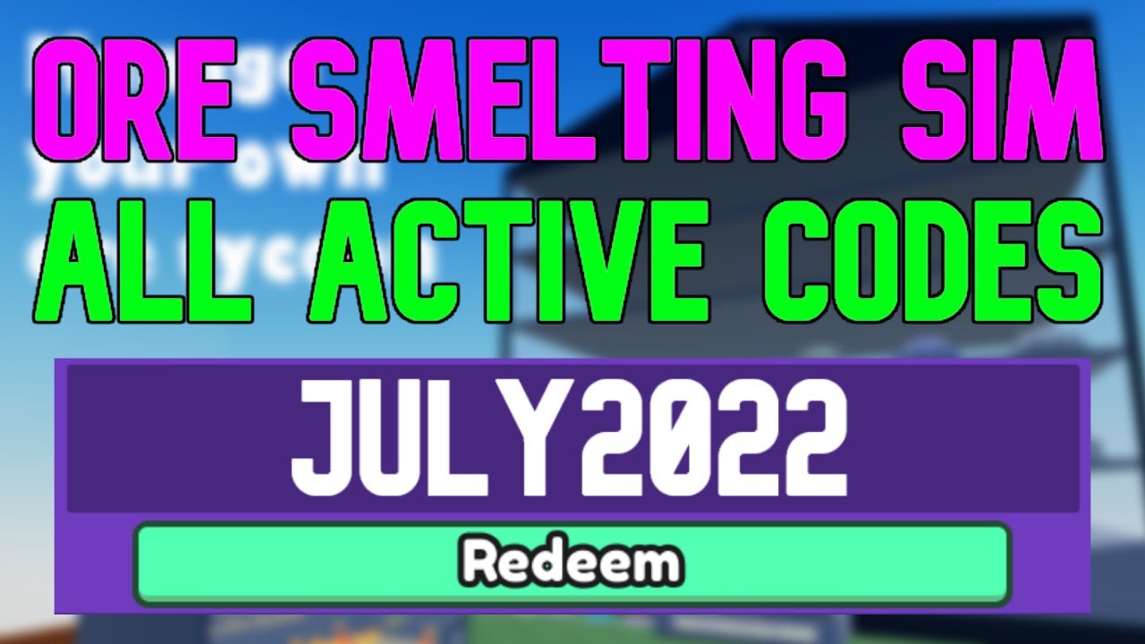 all-new-july-2022-codes-for-ore-smelting-tycoon-roblox-working-ost-codes-youtube