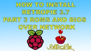 part 3 how to install retropie 3.7/3.8 raspberry pi 1 2 3 or zero part 3 transfer roms over network