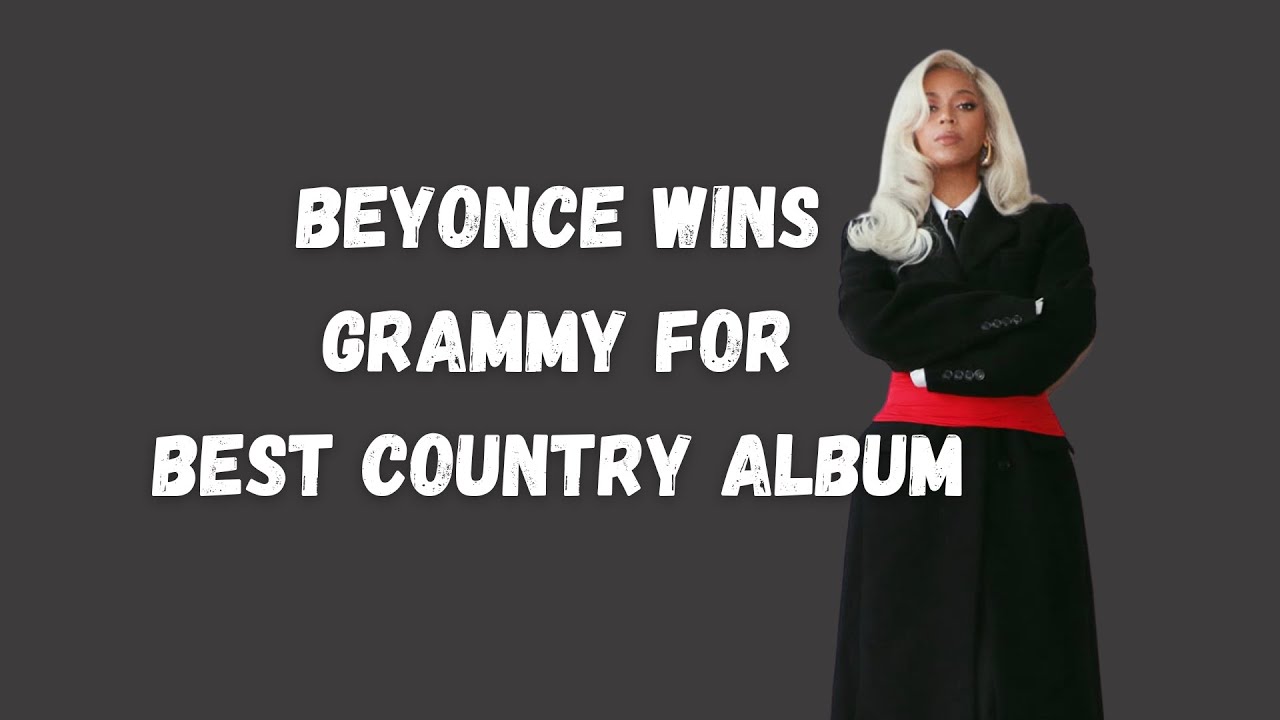 Beyonce Won Best Country Album at the Grammy's - YouTube