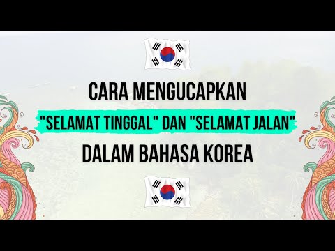 CARA MENGUCAPKAN SELAMAT TINGGAL DAN SELAMAT JALAN DALAM BAHASA KOREA - Belajar Bahasa Korea