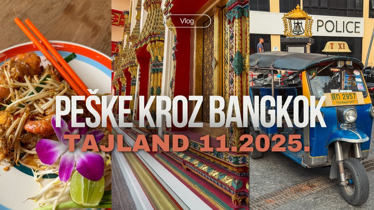 Tajland 2025. Peške kroz Bangkok! 🤓