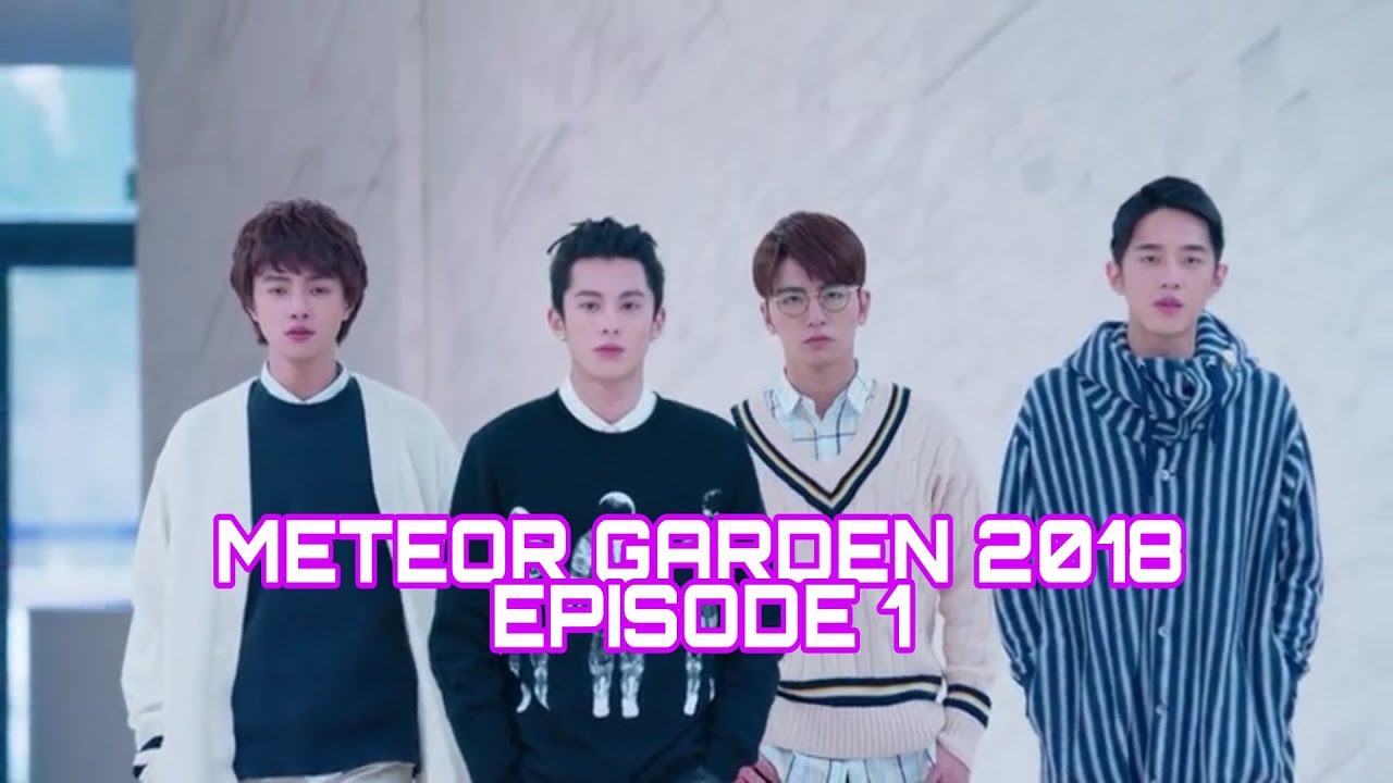 METEOR GARDEN 2018 - EPISODE 1 - SUB INDO - CUPLIKAN DRAMA - YouTube
