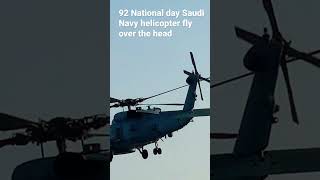 92 National day Saudi Navy Helicopter flying over the heads