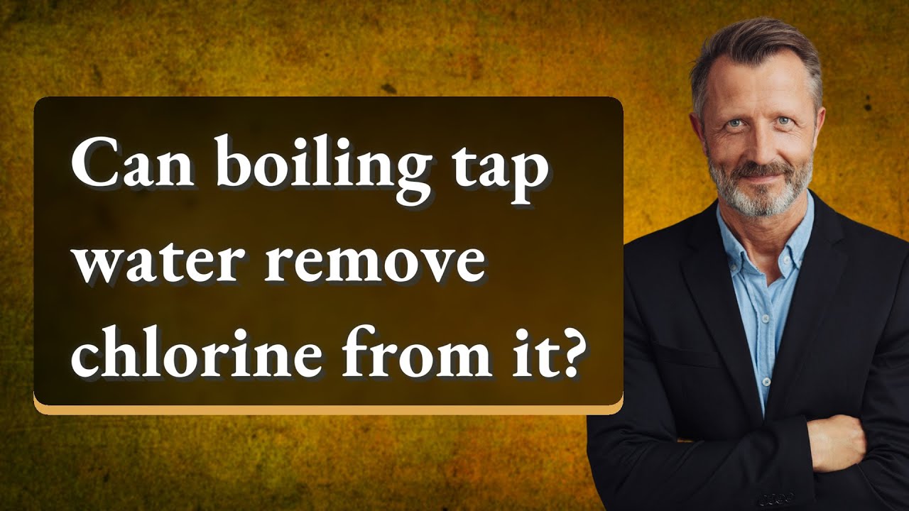 can-boiling-tap-water-remove-chlorine-from-it-youtube