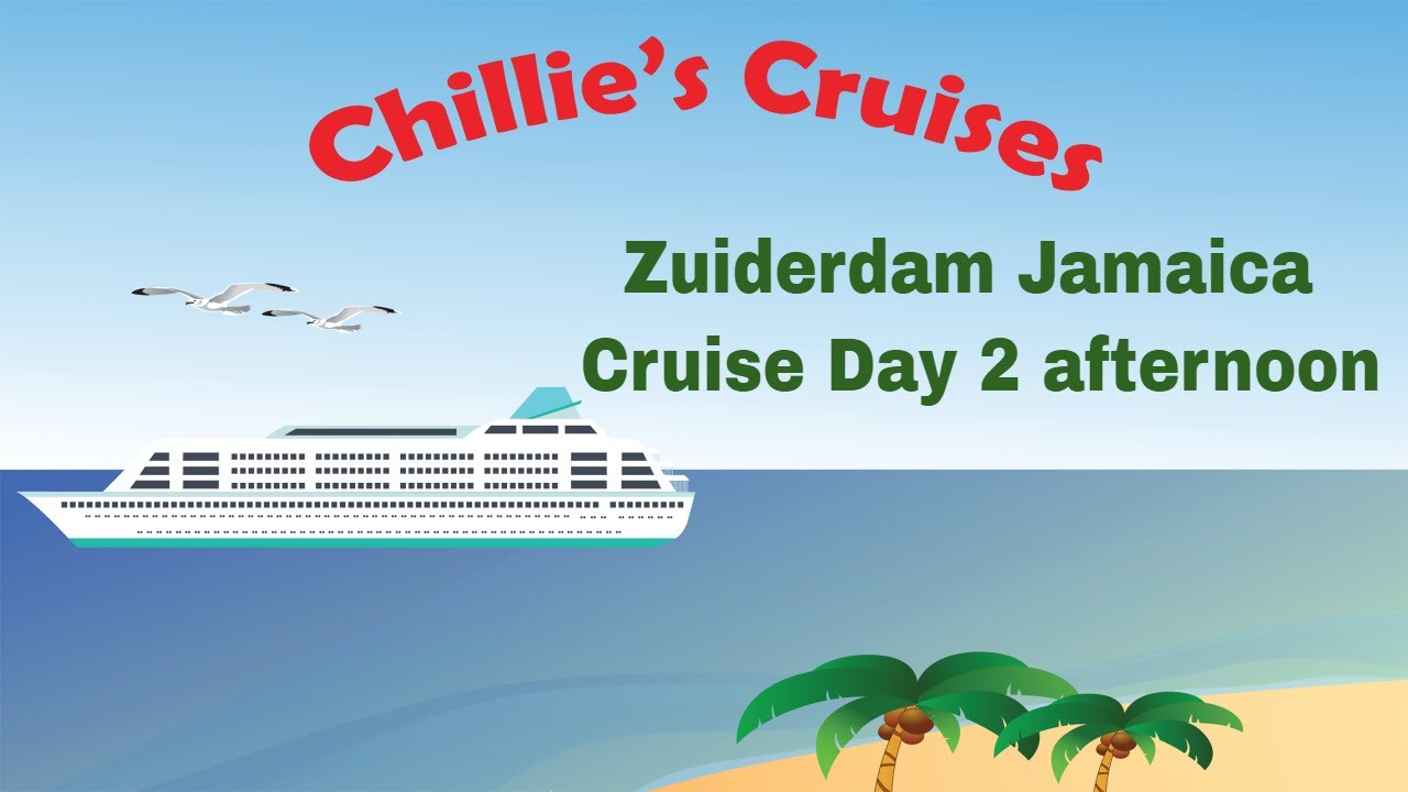 Zuiderdam Jamaica Cruise Day 2 afternoon
