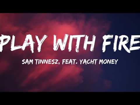 Sam Tinnesz-Play with fire (Lyrics Video) ft. Yacht Money