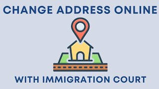 How to change your address with the immigration court ONLINE