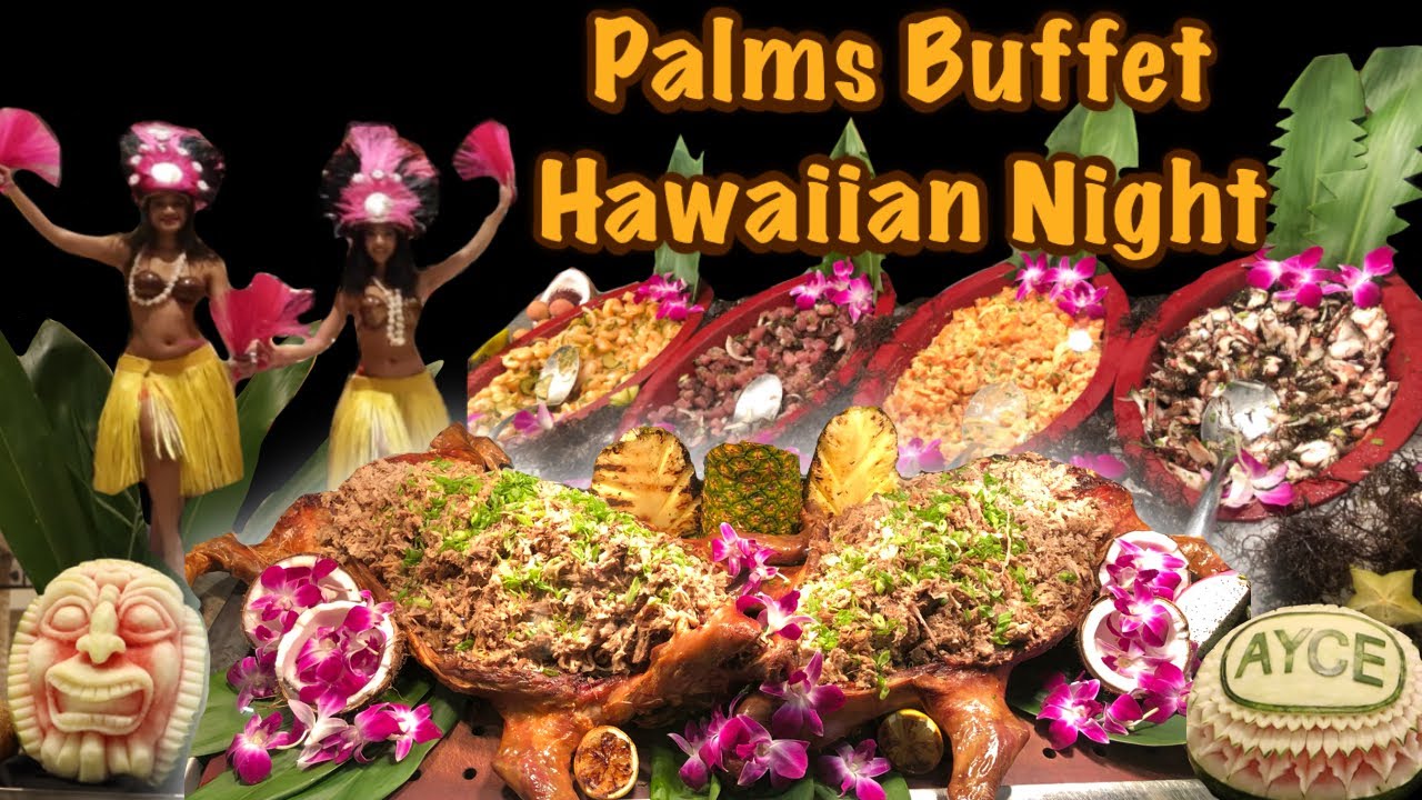 Hawaiian Night Buffet A.Y.C.E. Buffet at Palms Casino YouTube