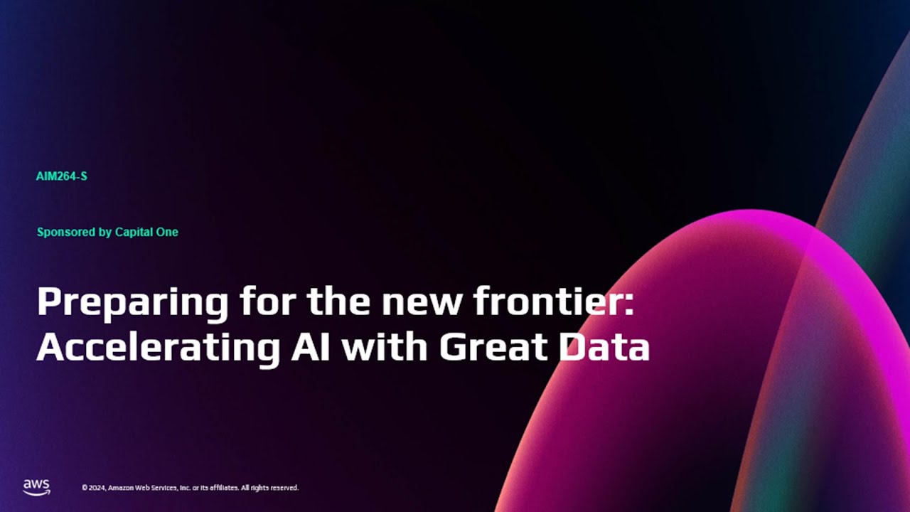 AWS re:Invent 2024 - Preparing for the new frontier: Accelerating AI with great data (AIM264)