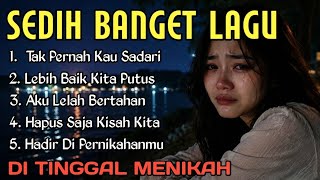 TAK PERNAH KAU SADARI ~ LAGU SEDIH BIKIN TERHARU 😭 LAGU POP BALLAD TERBARU TERINGAT MANTAN💔