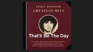 Linda Ronstadt - That'll Be The Day with lyrics -  ( Music & Lyrics )