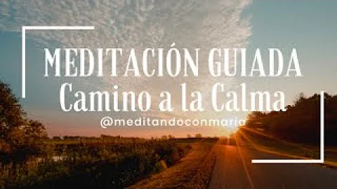 Meditacin guiada, camino a la calma