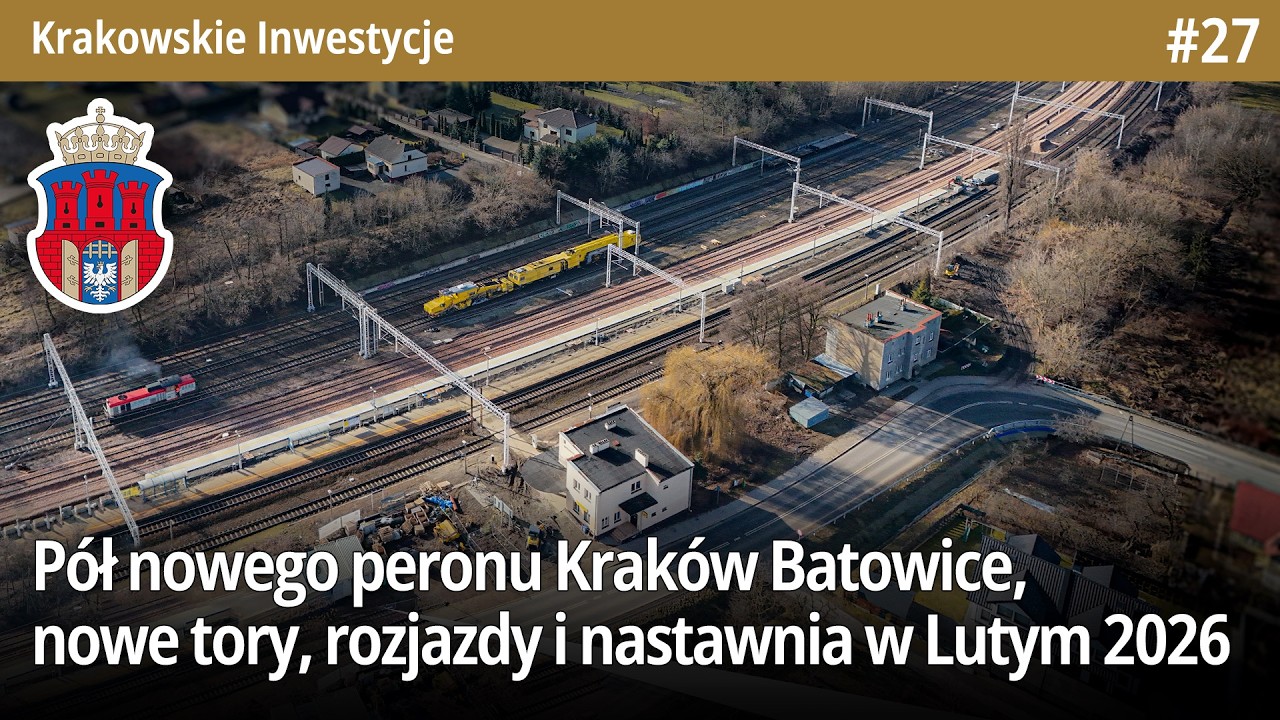 #27 Pół nowego peronu Kraków Batowice, nowe tory, rozjazdy i nastawnia w Lutym 2026! - KI