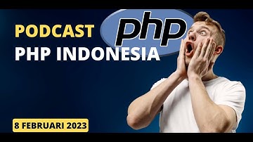 Laravel 9.49, Apa itu Atomic Locks? | Podcast PHP Indonesia 8 Februari 2023