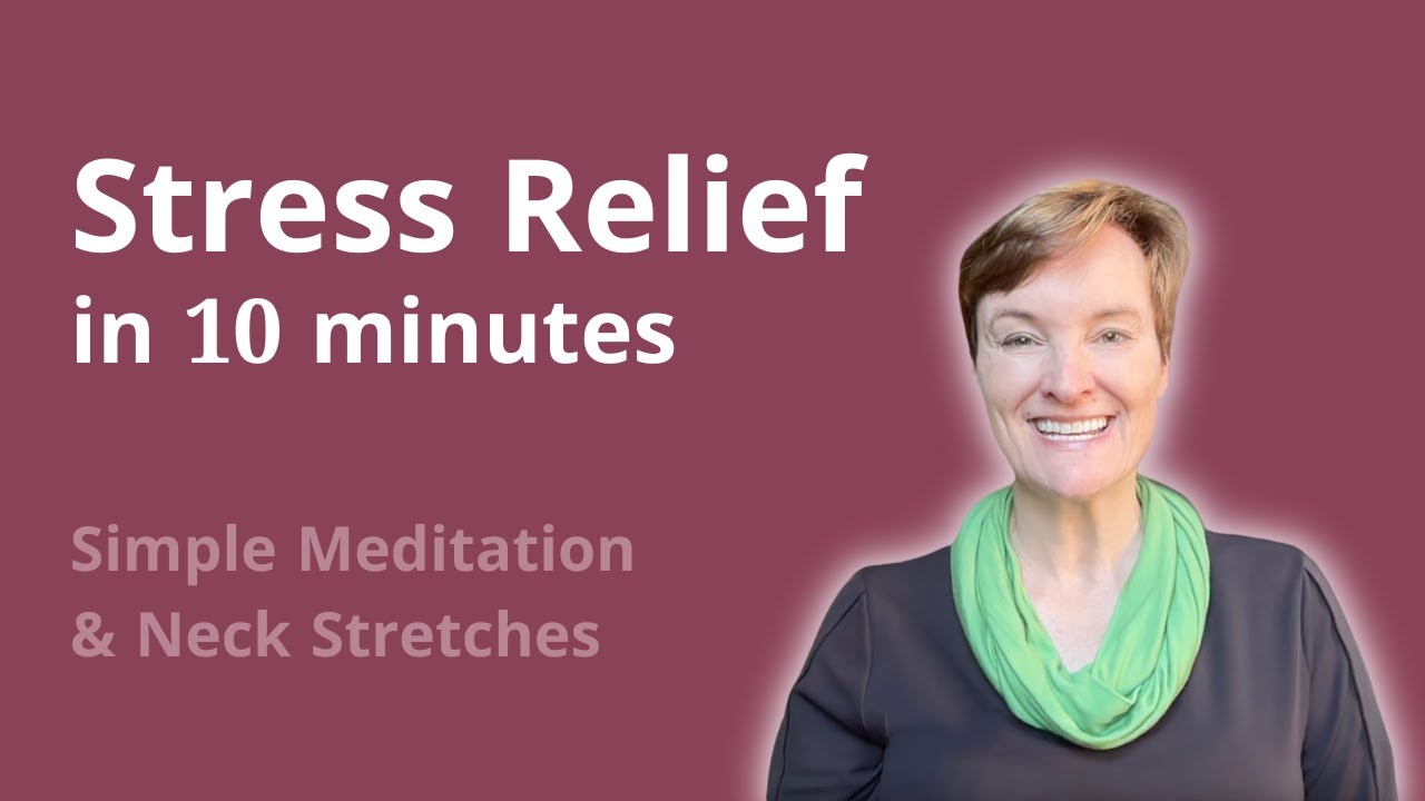 Stress Relief in 10 minutes | Simple Meditation + Neck Stretches - YouTube
