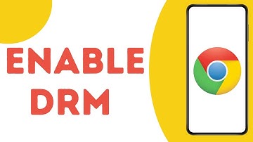 How To Enable DRM On Chrome Mobile ?