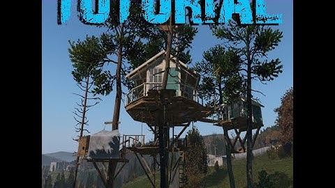 DayZ Mod - Tree House Tutorial