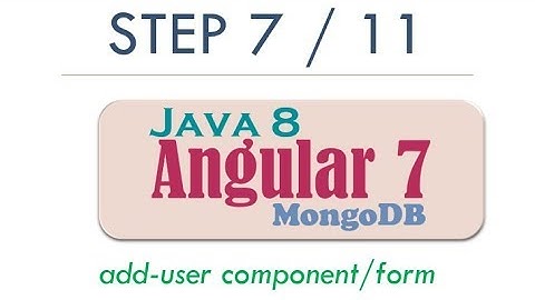 Complete Angular 7 Step By Step User CRUD with Java 8 REST, MongoDB   2019 Tutorial   Step 7