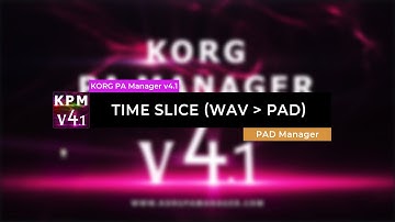 Time Slice - Wav to PAD - KORG PA Manager