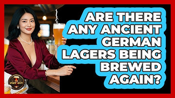 Are There Any Ancient German Lagers Being Brewed Again? - The Pint Guy