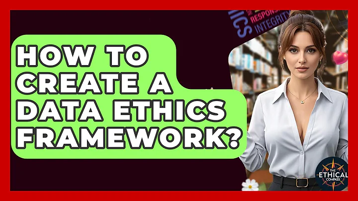 How To Create A Data Ethics Framework? - The Ethical Compass